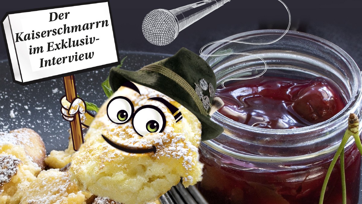 Fotos: iStockphoto; kathrin/stock.adobe.com Der Kaiserschmarrn im Exklusiv Interview