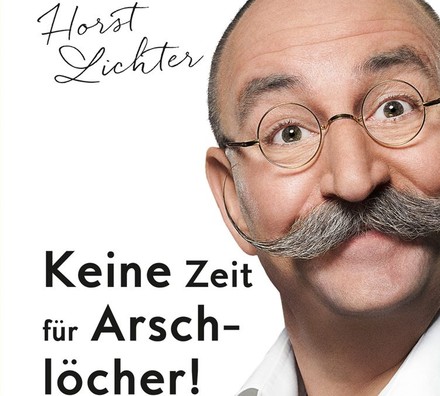 Horst Lichter keine Zeit für Arschlöcher!