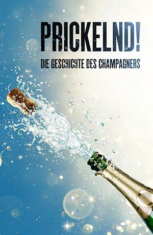 Ascot Elite Entertainment: Prickelnd! Die Geschichte des Champagners. (Foto: © Ascot Elite Entertainment)